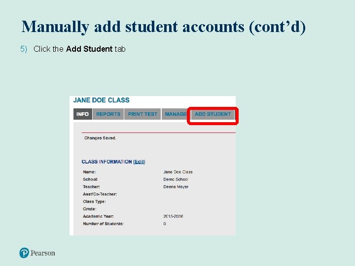 Manually add student accounts (cont’d) 5) Click the Add Student tab 
