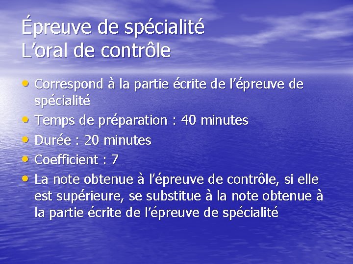 Épreuve de spécialité L’oral de contrôle • Correspond à la partie écrite de l’épreuve