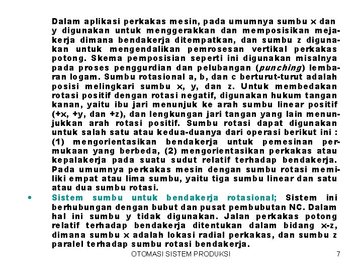  • Dalam aplikasi perkakas mesin, pada umumnya sumbu x dan y digunakan untuk