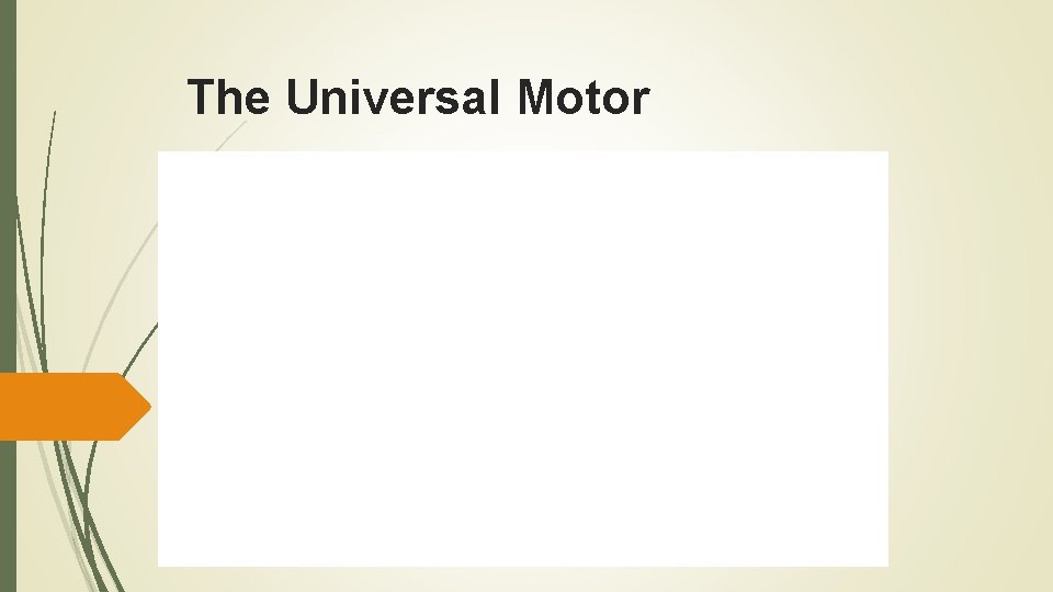 The Universal Motor 
