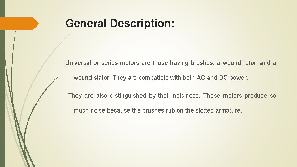 General Description: Universal or series motors are those having brushes, a wound rotor, and