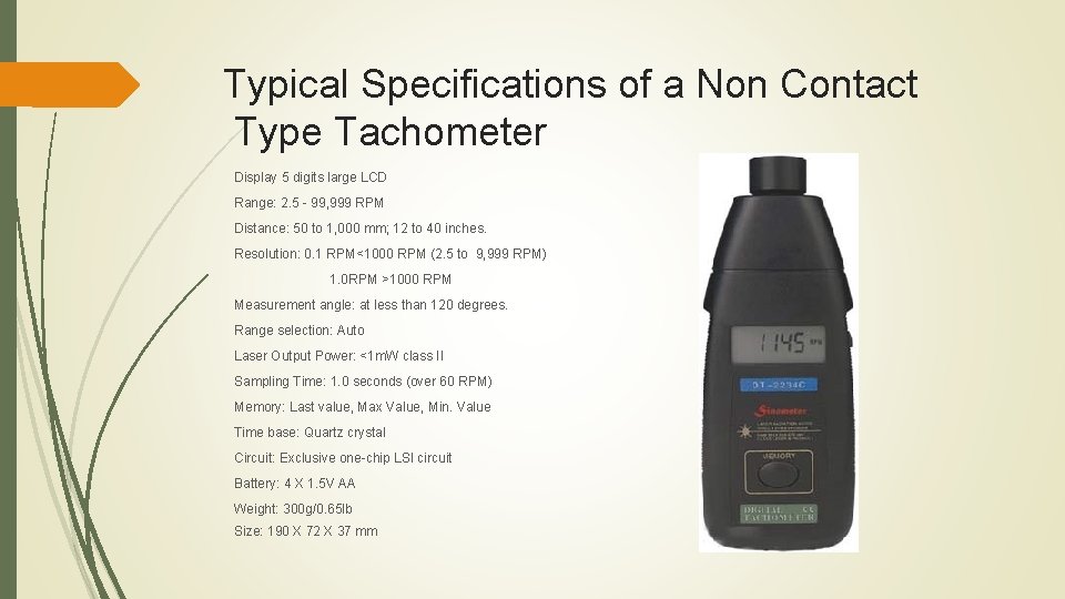 Typical Specifications of a Non Contact Type Tachometer Display 5 digits large LCD Range: