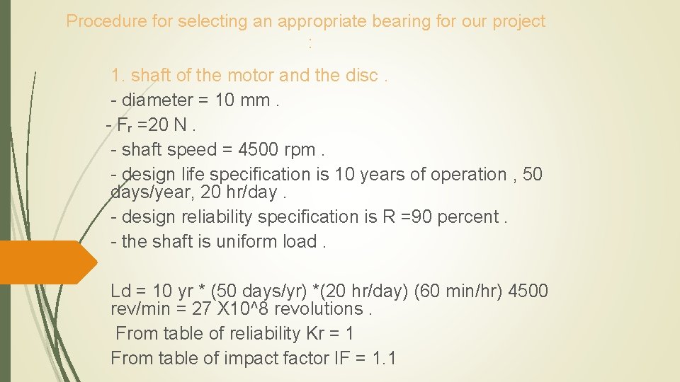 Procedure for selecting an appropriate bearing for our project : 1. shaft of the