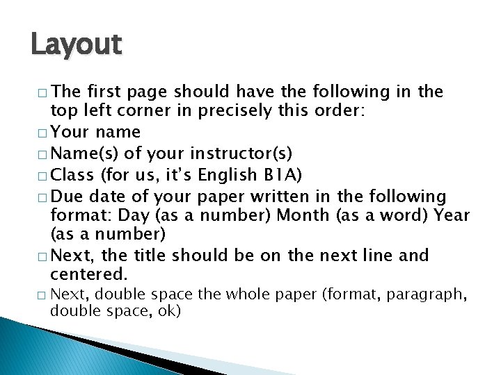 Layout � The first page should have the following in the top left corner