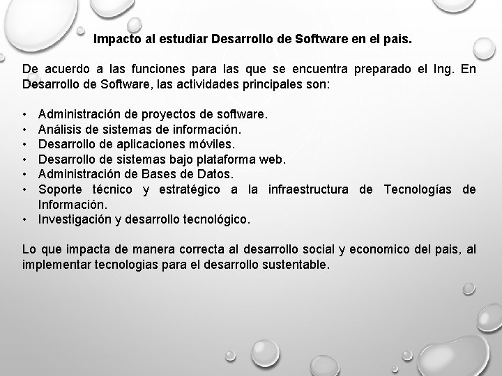 Impacto al estudiar Desarrollo de Software en el pais. De acuerdo a las funciones