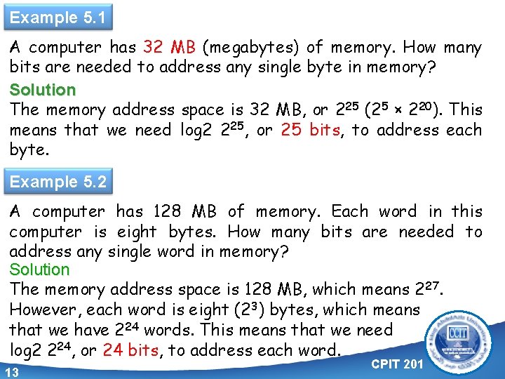 Example 5. 1 A computer has 32 MB (megabytes) of memory. How many bits