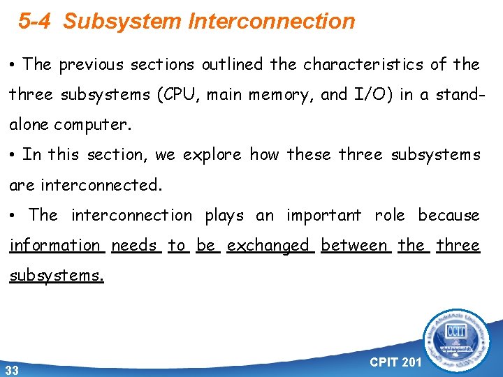 5 -4 Subsystem Interconnection • The previous sections outlined the characteristics of the three