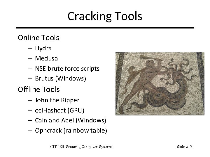Cracking Tools Online Tools – – Hydra Medusa NSE brute force scripts Brutus (Windows)