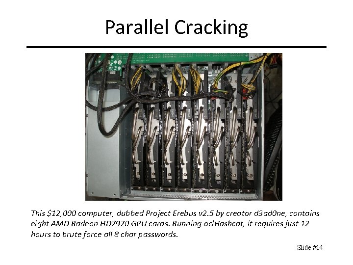 Parallel Cracking This $12, 000 computer, dubbed Project Erebus v 2. 5 by creator