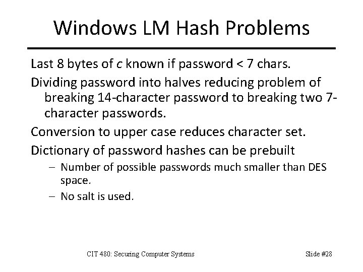 Windows LM Hash Problems Last 8 bytes of c known if password < 7