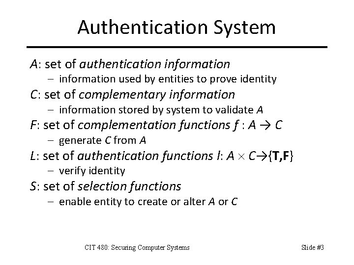 Authentication System A: set of authentication information – information used by entities to prove