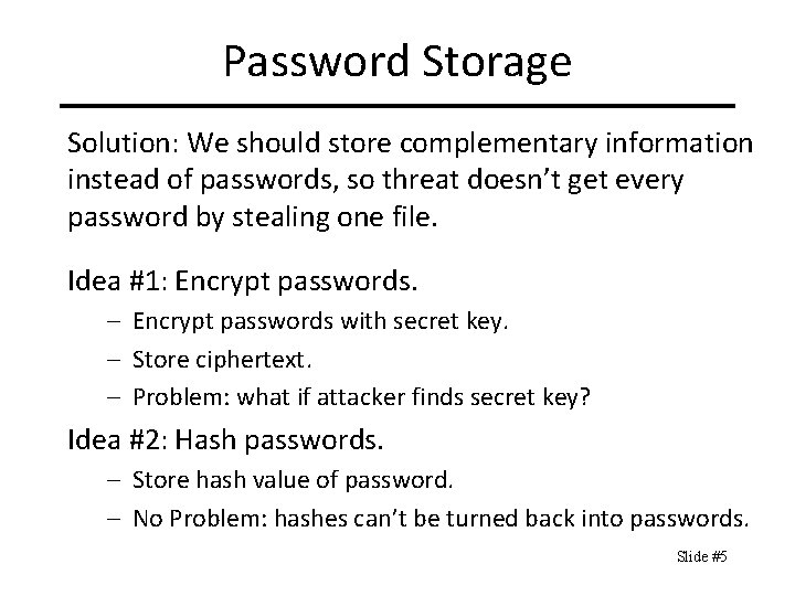 Password Storage Solution: We should store complementary information instead of passwords, so threat doesn’t