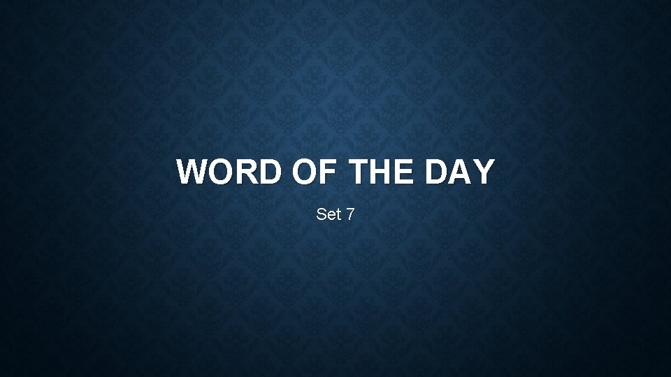 WORD OF THE DAY Set 7 