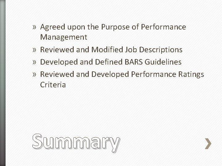 » Agreed upon the Purpose of Performance Management » Reviewed and Modified Job Descriptions