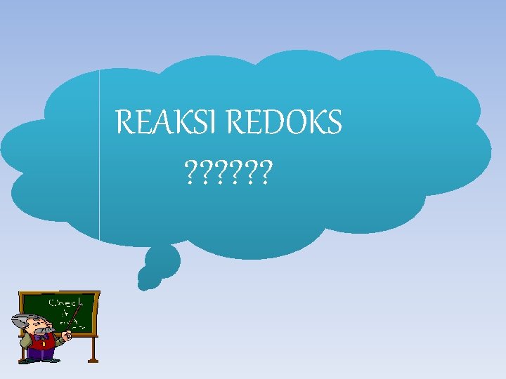 REAKSI REDOKS ? ? ? 