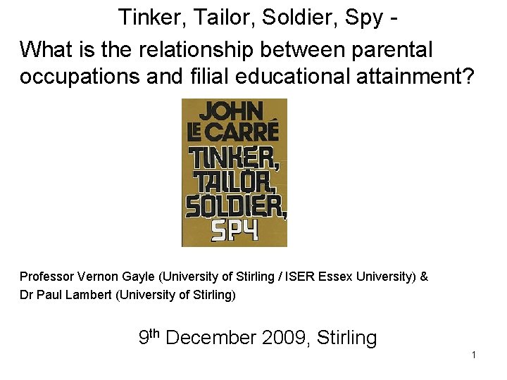 Tinker, Tailor, Soldier, Spy What is the relationship between parental occupations and filial educational