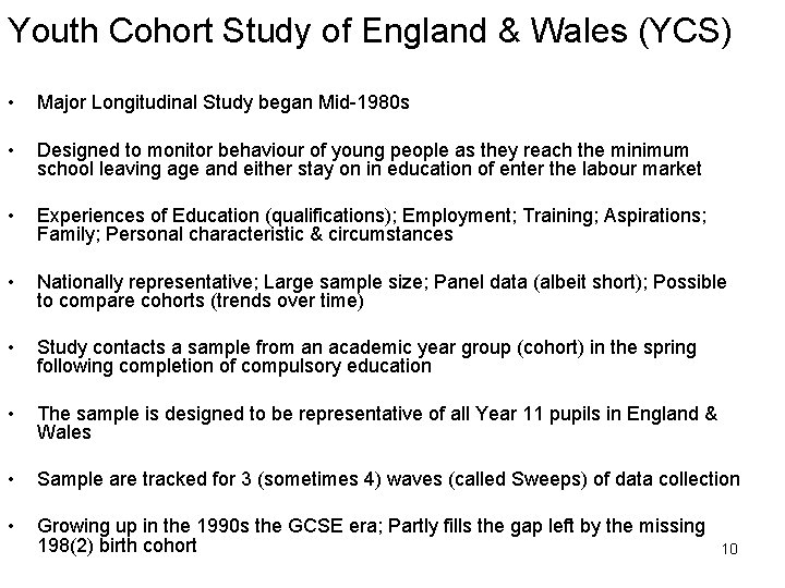 Youth Cohort Study of England & Wales (YCS) • Major Longitudinal Study began Mid-1980