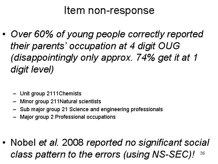 Item non-response • Over 60% of young people correctly reported their parents’ occupation at