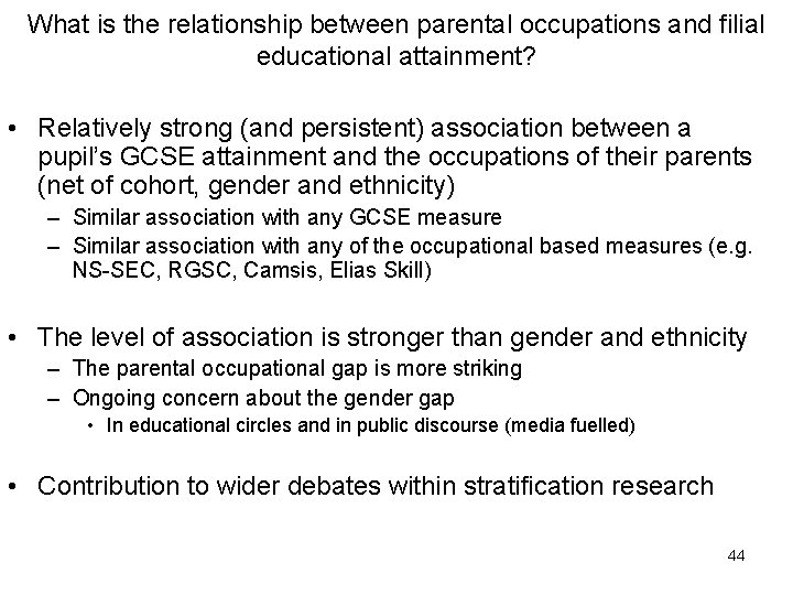 What is the relationship between parental occupations and filial educational attainment? • Relatively strong