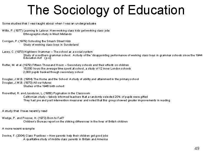 The Sociology of Education Some studies that I was taught about when I was