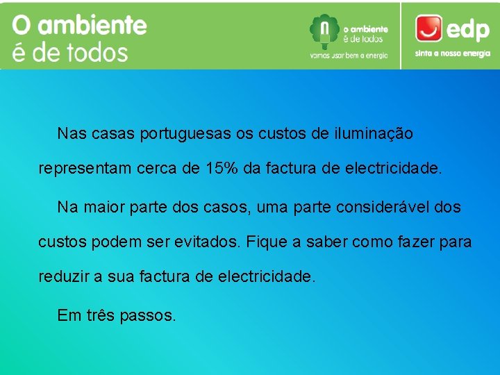 Nas casas portuguesas os custos de iluminação representam cerca de 15% da factura de