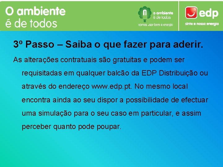 3º Passo – Saiba o que fazer para aderir. As alterações contratuais são gratuitas