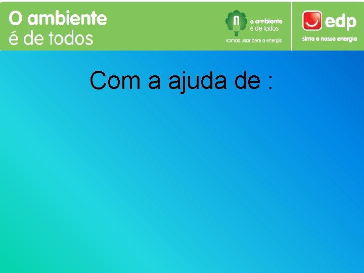 Com a ajuda de : 