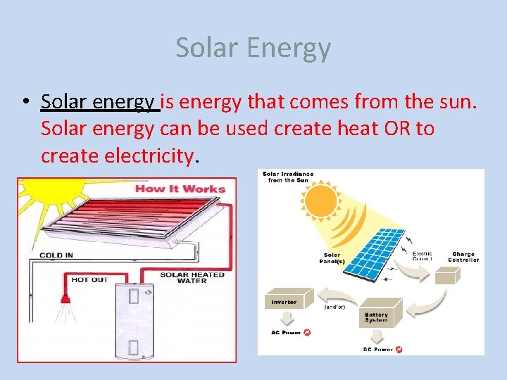 Solar Energy • Solar energy is energy that comes from the sun. Solar energy