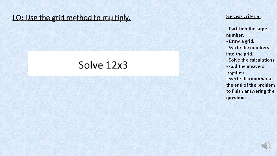 Success Criteria: - Partition the large number. - Draw a grid. - Write the