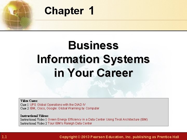 Chapter 1 Business Information Systems in Your Career Video Cases: Case 1 UPS Global