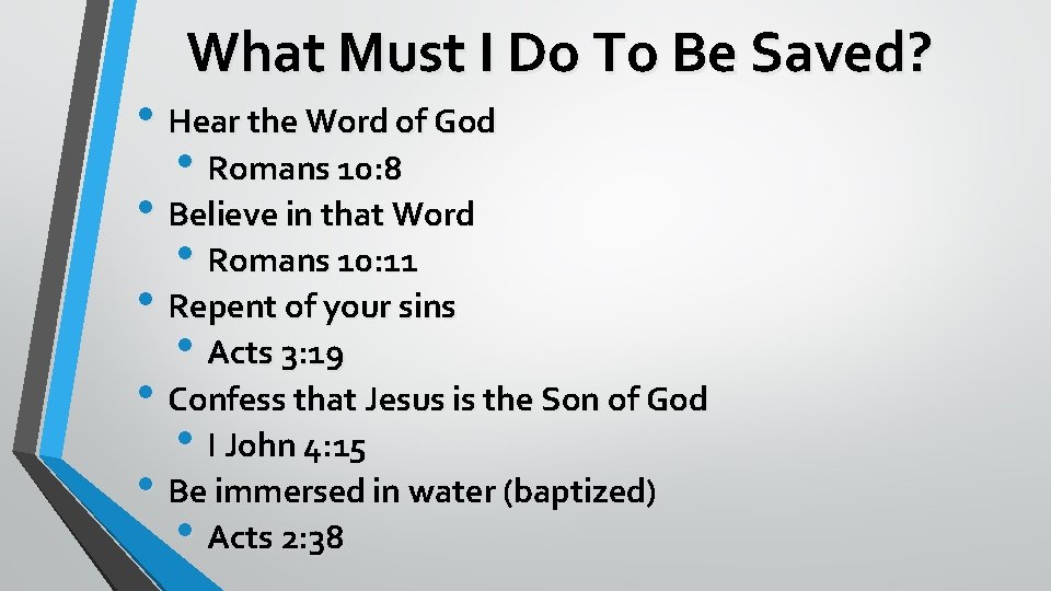What Must I Do To Be Saved? • Hear the Word of God •
