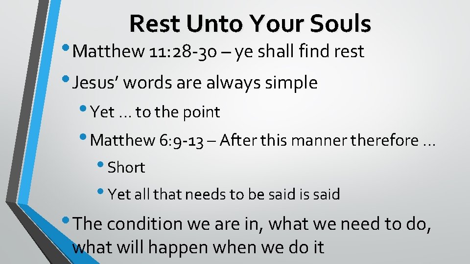 Rest Unto Your Souls • Matthew 11: 28 -30 – ye shall find rest