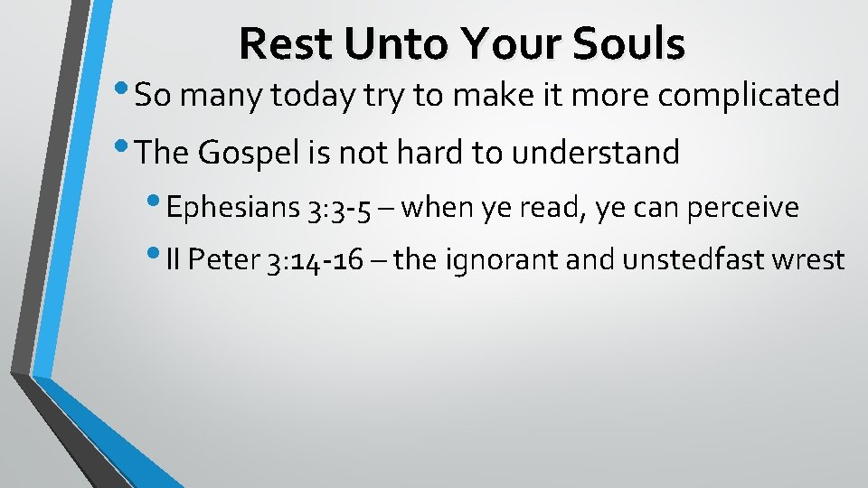 Rest Unto Your Souls • So many today try to make it more complicated