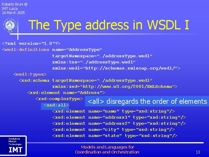 Roberto Bruni @ IMT Lucca 16 March 2005 The Type address in WSDL I