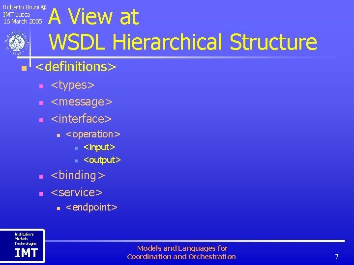 Roberto Bruni @ IMT Lucca 16 March 2005 n A View at WSDL Hierarchical