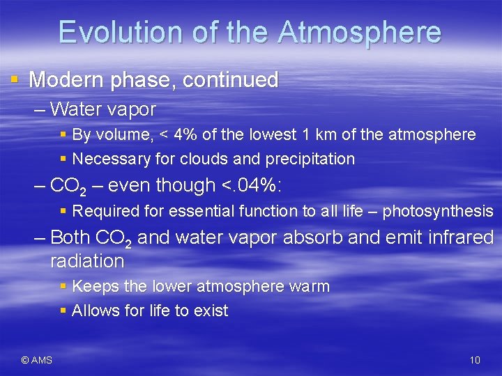 Evolution of the Atmosphere § Modern phase, continued – Water vapor § By volume,