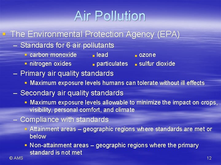 Air Pollution § The Environmental Protection Agency (EPA) – Standards for 6 air pollutants