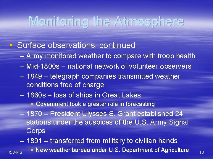 Monitoring the Atmosphere § Surface observations, continued – – – Army monitored weather to