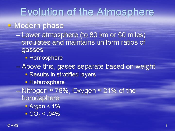 Evolution of the Atmosphere § Modern phase – Lower atmosphere (to 80 km or