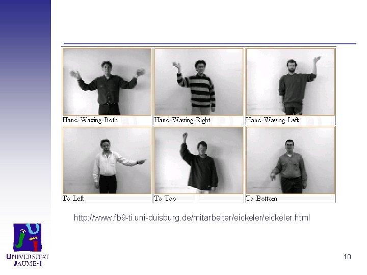 http: //www. fb 9 -ti. uni-duisburg. de/mitarbeiter/eickeler. html 10 