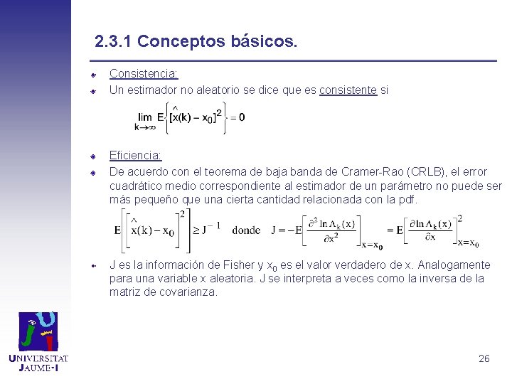 2. 3. 1 Conceptos básicos. Consistencia: Un estimador no aleatorio se dice que es