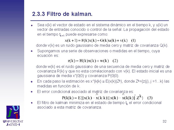 2. 3. 3 Filtro de kalman. Sea x(k) el vector de estado en el