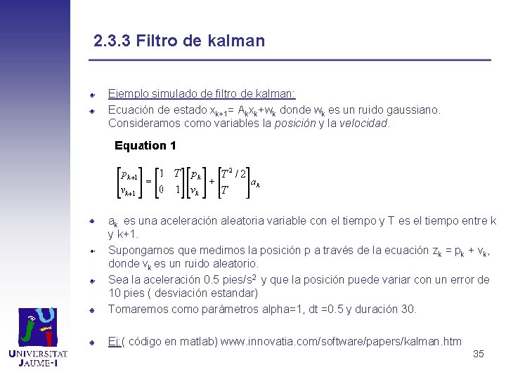 2. 3. 3 Filtro de kalman Ejemplo simulado de filtro de kalman: Ecuación de