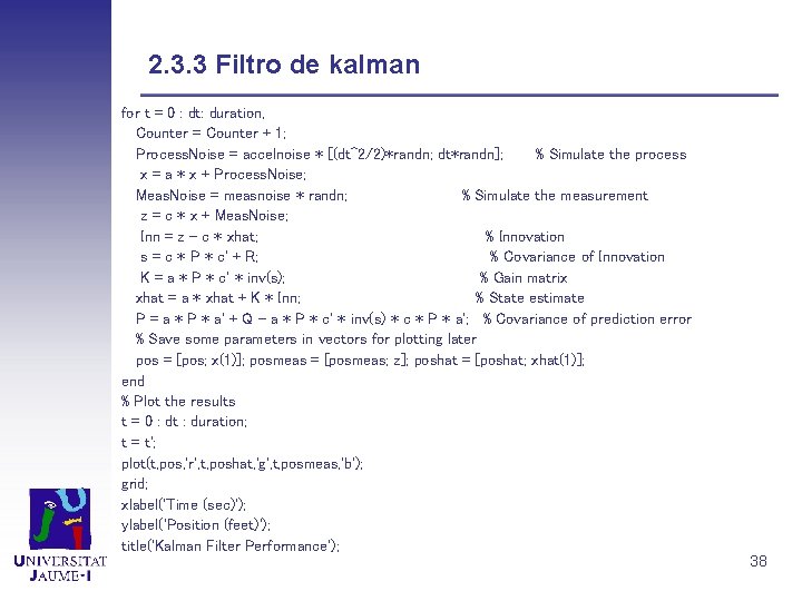 2. 3. 3 Filtro de kalman for t = 0 : dt: duration, Counter