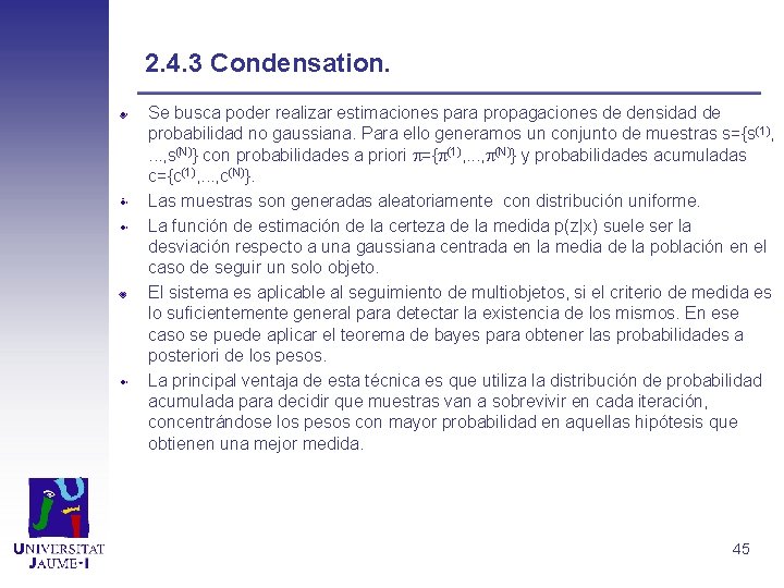 2. 4. 3 Condensation. Se busca poder realizar estimaciones para propagaciones de densidad de