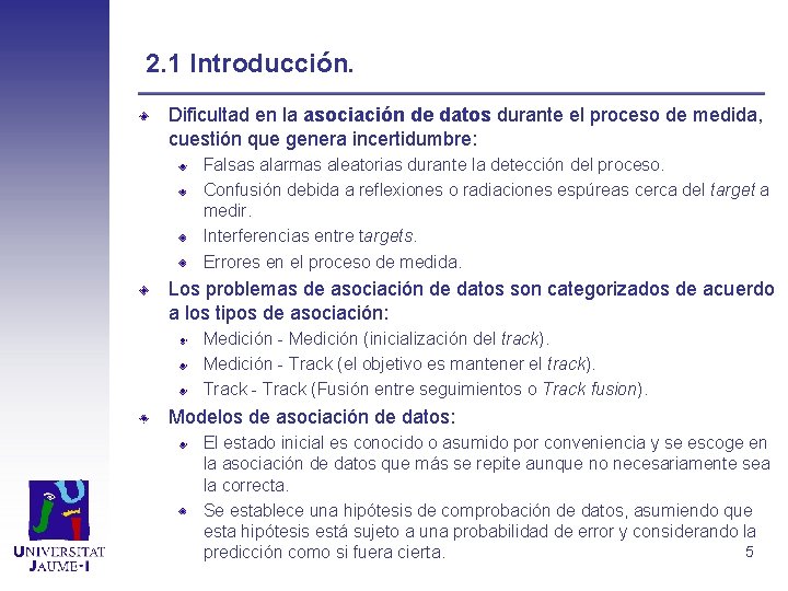 2. 1 Introducción. Dificultad en la asociación de datos durante el proceso de medida,