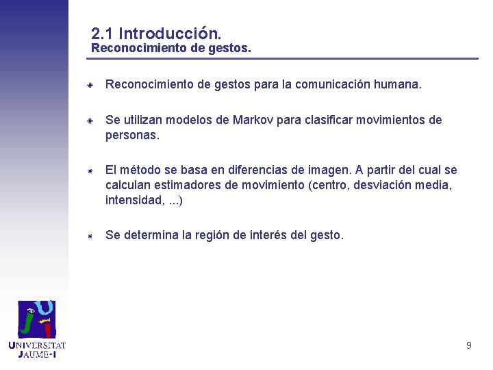 2. 1 Introducción. Reconocimiento de gestos para la comunicación humana. Se utilizan modelos de