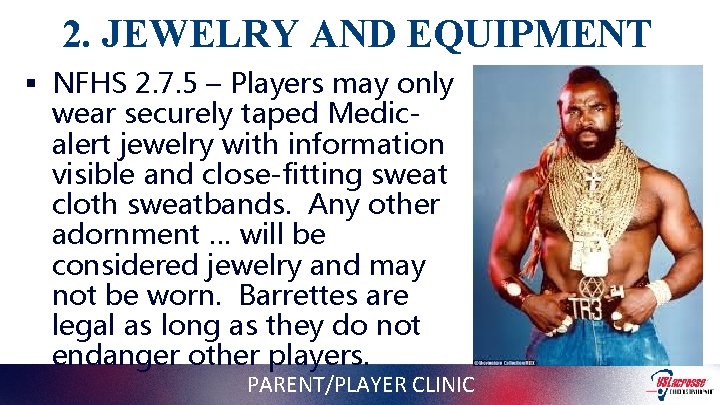 2. JEWELRY AND EQUIPMENT § NFHS 2. 7. 5 – Players may only wear