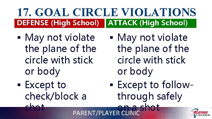 17. GOAL CIRCLE VIOLATIONS DEFENSE (High School) ATTACK (High School) § May not violate