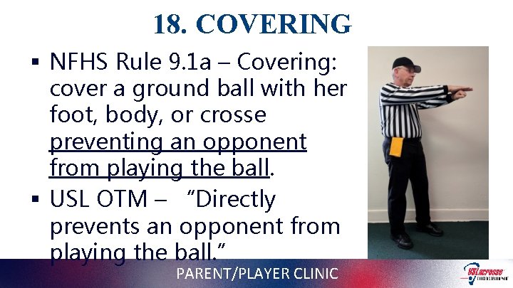 18. COVERING § NFHS Rule 9. 1 a – Covering: cover a ground ball